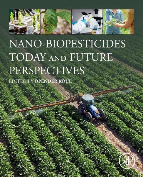 Nano-Biopesticides Today and Future Perspectives (eBook, ePUB) Nano-Biopesticides Today and Future Perspectives (eBook, ePUB)