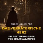 Das verräterische Herz - Die besten Novellen von Edgar Allan Poe (Ungekürzt) (MP3-Download)