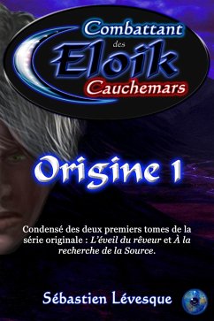 Eloik combattant des cauchemars - Origine 1 (eBook, ePUB) - Sebastien Levesque, Levesque