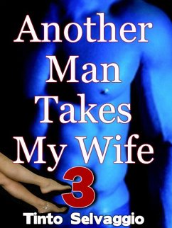 Another Man Takes My Wife 3 (eBook, ePUB) - Selvaggio, Tinto