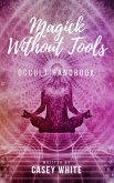 Magick Without Tools (eBook, ePUB) Magick Without Tools (eBook, ePUB)