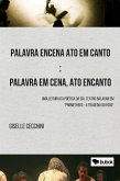 Palavra encena ato em canto; palavra em cena, ato encanto (eBook, ePUB)