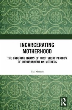 Incarcerating Motherhood - Masson, Isla