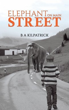 Elephant on Main Street - Kilpatrick, B A