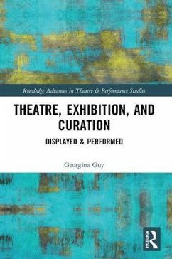 Theatre, Exhibition, and Curation - Guy, Georgina