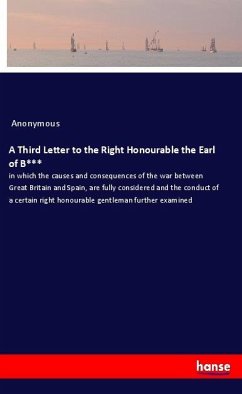 A Third Letter to the Right Honourable the Earl of B*** - Anonym