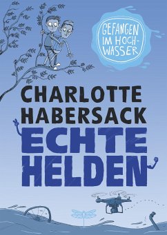 Gefangen im Hochwasser / Echte Helden Bd.2 (eBook, ePUB) - Habersack, Charlotte