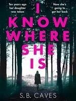 I Know Where She Is - Caves, S. B.