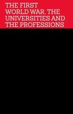 The First World War, the Universities and the Professions in Australia 1914-1939
