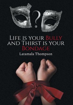Cover Life Is Your Bully and Thirst Is Your Bondage