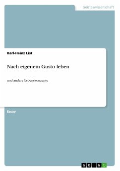 Nach eigenem Gusto leben - List, Karl-Heinz