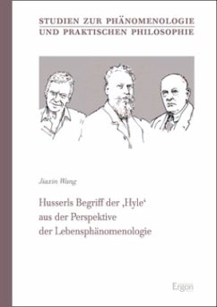 Husserls Begriff der 'Hyle' aus der Perspektive der Lebensphänomenologie - Wang, Jiaxin