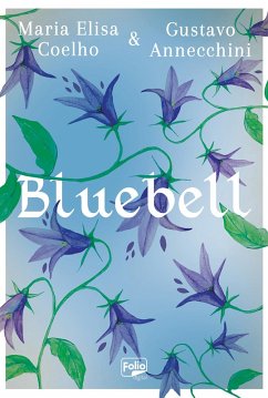 Bluebell (eBook, ePUB) - Coelho, Maria Elisa; Annecchini, Gustavo