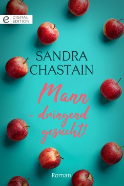 Mann - dringend gesucht! (eBook, ePUB) - Chastain, Sandra