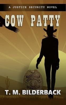 Cow Patty: A Justice Security Novel (eBook, ePUB)