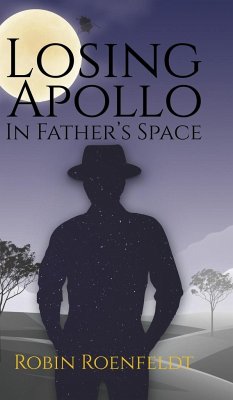 Losing Apollo In Father's Space - Roenfeldt, Robin