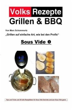 Volksrezepte Grillen & BBQ - Sous Vide 1 - Schommertz, Marc