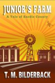 Junior's Farm - A Tale Of Sardis County (Tales Of Sardis County, #2) (eBook, ePUB)