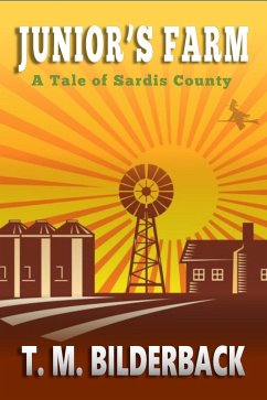 Junior's Farm - A Tale Of Sardis County (Tales Of Sardis County, #2) (eBook, ePUB) - Bilderback, T. M.