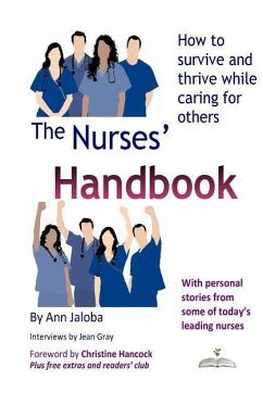 The Nurses' Handbook: How to Survive and Thrive While Caring for Others - Gray, Jean; Jaloba, Ann