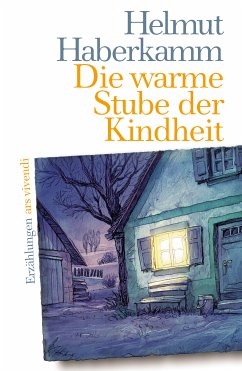 Die warme Stube der Kindheit (eBook) (eBook, ePUB) - Haberkamm, Helmut