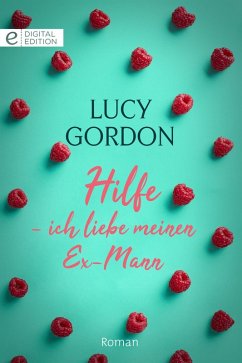 Hilfe - ich liebe meinen Ex-Mann (eBook, ePUB) - Gordon, Lucy