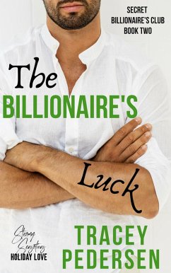 The Billionaire's Luck (Secret Billionaire's Club, #2) (eBook, ePUB) - Pedersen, Tracey
