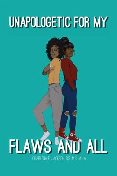Unapologetic for My Flaws and All (eBook, ePUB) - E. Jackson, Charlena