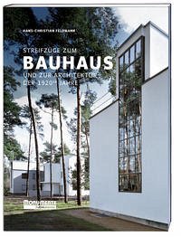 Streifzüge zum Bauhaus - Feldmann, Hans-Christian