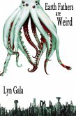 Earth Fathers Are Weird (eBook, ePUB) Earth Fathers Are Weird (eBook, ePUB)