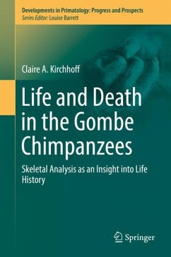 Life and Death in the Gombe Chimpanzees - Kirchhoff, Claire A.