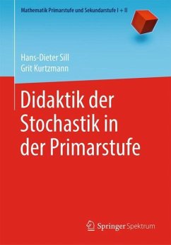 Didaktik der Stochastik in der Primarstufe - Sill, Hans-Dieter;Kurtzmann, Grit