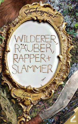 Der Schwabenspiegel. Jahrbuch für Literatur, Sprache und Spiel / Der Schwabenspiegel 2018 / Der Schwabenspiegel. Jahrbuch für Literatur, Sprache und Spiel 13