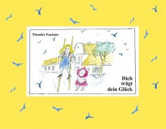 Cover Theodor Fontane - Dich trägt dein Glück