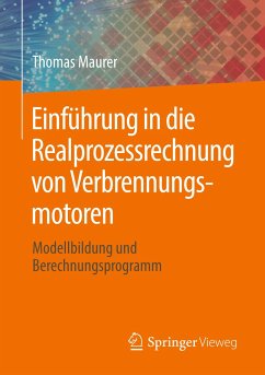 Einführung in die Realprozessrechnung von Verbrennungsmotoren - Maurer, Thomas
