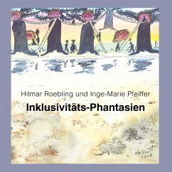 Inklusivitäts-Phantasien - Roebling, Hilmar;Inge-Marie Pfeiffer