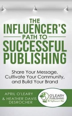 The Influencer's Path to Successful Publishing (eBook, ePUB) - O'Leary, April