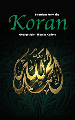 Selections from the Koran (eBook, ePUB) - Carlyle, Thomas; Sale, George