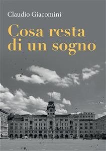 Cosa resta di un sogno (eBook, ePUB) - Claudio, Giacomini