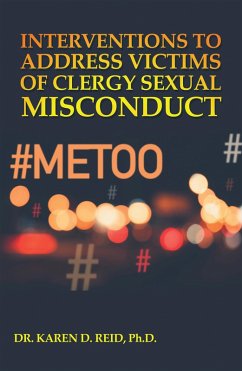 Interventions to Address Victims of Clergy Sexual Misconduct (eBook, ePUB) Interventions to Address Victims of Clergy Sexual Misconduct (eBook, ePUB)