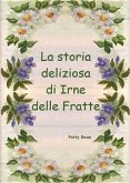 La storia deliziosa di Irne delle Fratte (eBook, ePUB)