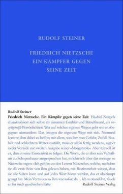 Friedrich Nietzsche, ein Kämpfer gegen seine Zeit - Steiner, Rudolf