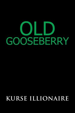 Old Gooseberry (eBook, ePUB) - Illionaire, Kurse