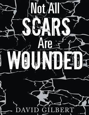 Not All Scars Are Wounded (eBook, ePUB)
