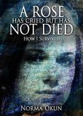 A Rose has Cried but Has Not Died (eBook, ePUB)