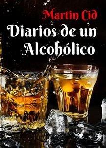 Diarios de un Alcohólico (eBook, ePUB) - Cid, Martin