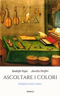 Ascoltare i colori (eBook, ePUB) - Papa, Aurelio Porfiri, Rodolfo