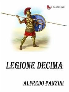 Legione decima (eBook, ePUB) - Panzini, Alfredo