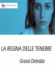 La regina delle tenebre (eBook, ePUB) - Deledda, Grazia