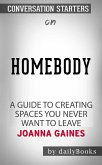 Homebody: A Guide to Creating Spaces You Never Want to Leave by Joanna Gaines   Conversation Starters (eBook, ePUB)
